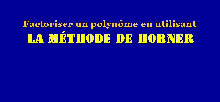 La mthode de Horner en action...