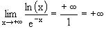 Un truc infiniment grand et positif divisé par un machin positif...